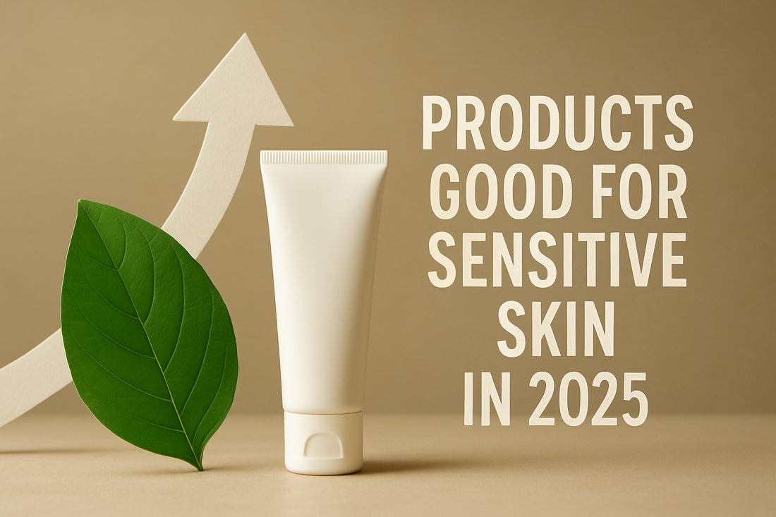 9 Best Products Good for Sensitive Skin in 2025