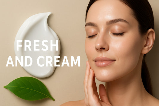 Guide to Fresh and Cream: Discover the Ultimate Skincare Secret